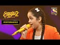 Aruna Das ने लगाई अपने Strong Vocals से Stage पर आग | Superstar Singer Season 2