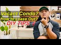 Vacant Condo | How to Lease Out? DIY Tips