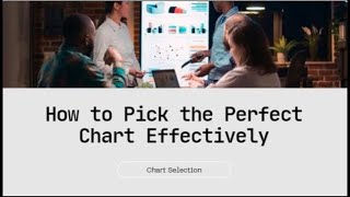 Data Visualization: Choosing the Right Charts for Effective Insights