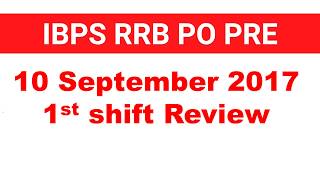 IBPS RRB PO PRE Exam Review 10 September 2017 first shift