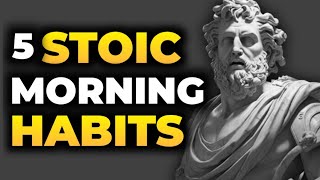 5 STOIC THINGS YOU MUST DO EVERY MORNING | Stoicism