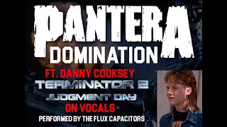 Amazing Cover of Pantera's DOMINATION - ft. Danny Cooksey (Terminator 2, Budnick) on vocals!!!