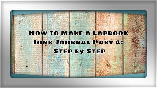 How to Make Lapbook Junk Journal Part 4: Step by Step