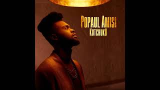 POPAUL AMISI - KUTCHUKU