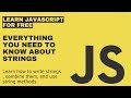 Everything You Need to Know About JavaScript Strings