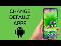 How To Change Default Apps On Android