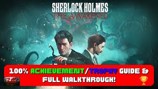 Sherlock Holmes: The Awakened - 100% Achievement/Trophy Guide & FULL Walkthrough!