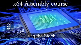 x64 Assembly course: 9. Using the Stack
