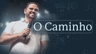 O CAMINHO | Pr. Murilo Cirino