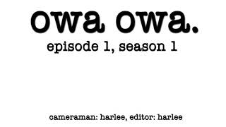 owa owa || episode 1, season 1