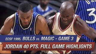 Chicago Bulls vs Orlando Magic Game 3 Full Highlights - NBA ECSF 1995. Jordan 40 points