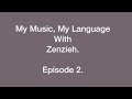 Episode 2. My Music, My Language with Zenzieh - SA-HipHop Week.