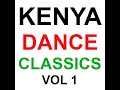 Kenya Dance Classics Volume 1 (PLEASE SUBSCRIBE, LIKE & SHARE)