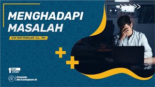 STRATEGI MENGHADAPI MASALAH ‼️ UST ADI HIDAYAT 🔵 Ceramah Singkat