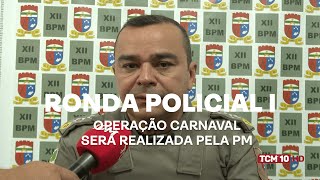 Ronda Policial I - Operação Carnaval será realizada pela PM