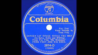 1933 Ben Selvin (as ‘Fran Frey’) - Gather Lip Rouge While You May (Fran Frey, vocal)