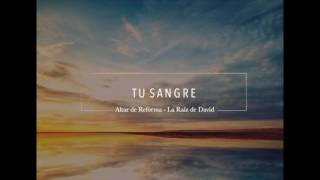 Tu Sangre / Altar de reforma - Album: La Raíz de David