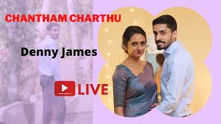 Denny James ||Chantham Charthu || Live Streaming || Sajan Photos