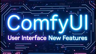 What’s New in ComfyUI? The Interface Update You Didn’t See Coming! 👀