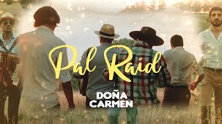 Doña Carmen - Pal Raid