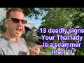 13 Deadly Signs Your Thai Lady is a SCAMMER (part 1)