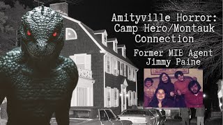 AMITYVILLE HORROR: THE MONTAUK/CAMP HERO CONNECTION WITH FORMER MIB AGENT JIMMY PAINE