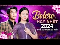 Ca Nhạc Trữ Tình Bolero Hay Nhất KHÔNG QUẢNG CÁO - Nhạc Vàng Trữ Tình Mới Nhất 2024