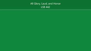 All Glory, Laud, and Honor LSB 442