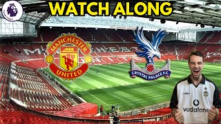 MANCHESTER UNITED VS CRYSTAL PALACE PREMIER LEAGUE WATCH ALONG #manchesterunited #crystalpalace