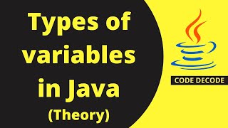Types of variables in Java - Theory - Part 1 | Code Decode