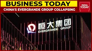 China's Goliath Evergrande Group Collapsing, How Will It Affect Indian Market? | Business Today