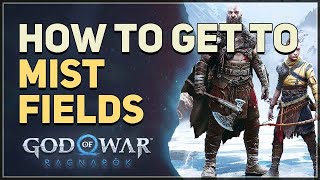 How to get to Mist Fields God of War Ragnarok