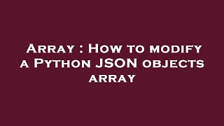 Array : How to modify a Python JSON objects array