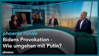 phoenix runde: Bidens Provokation - Wie umgehen mit Putin?