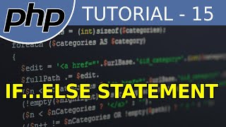 if...else Statement - #15 PHP Tutorial For Beginners With Examples