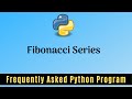 Frequently Asked Python Program 4: Print Fibonacci Series
