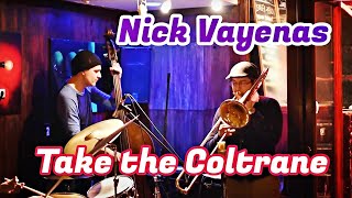 Take the Coltrane | Nick Vayenas | Jazz Music