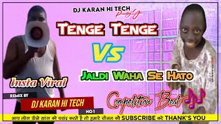 #Jaldi Waha Se Hato VS #Tenge Tenge Funny #Competition Remix | Full Viberation Mix #DjKaranHiTech