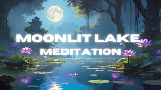 Moonlit Lake Meditation - Find Serenity | 1 Hour of Peaceful Relaxation