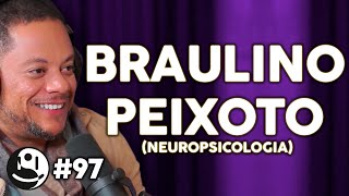 Braulino Peixoto: Neuropsicologia | Lutz Podcast #97