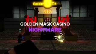 Golden Mask Casino (Nightmare, Loud, Squad, All loots) | Notoriety