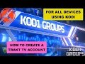 HOW TO CREATE A TRAKT TV ACCOUNT~FOR ALL DEVICES USING KODI (JD)...