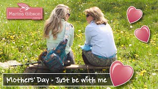 Mothers' Day ~ Just be with me