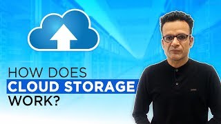 How Does Cloud Storage Work? Know All About Cloud Storage