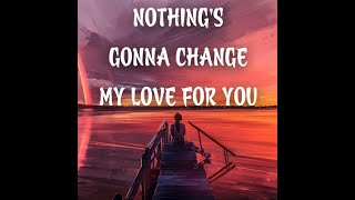 Nothing s Gonna Change My Love For You Shania Yan Cover lyrics