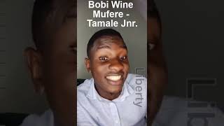 Bobi Wine MUFERE - Tamale Jnr.