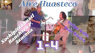 Aire Huasteco en Vivo (1-4, Felipe Valle y Juan Rivera)