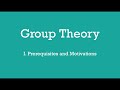 Groups: Prerequisites and Motivations