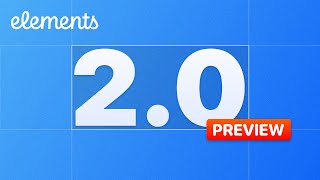 Elements 2.0 Preview