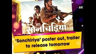 ‘Sonchiriya’ poster out, trailer to release tomorrow